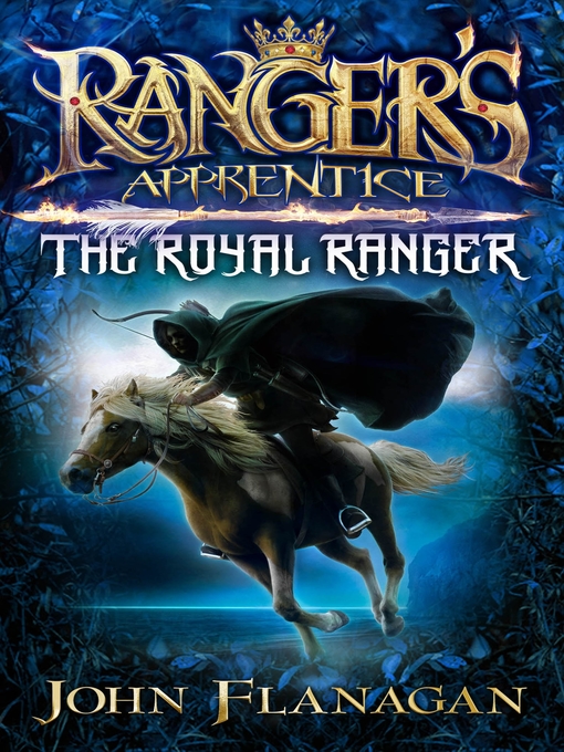 Title details for The Royal Ranger by John Flanagan - Wait list
